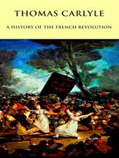 Thomas Carlyle A History of the French Revolution