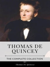 Thomas De Quincey The Complete Collection