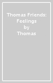 Thomas & Friends: Feelings