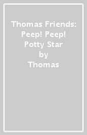 Thomas & Friends: Peep! Peep! Potty Star