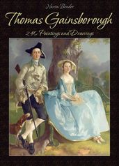 Thomas Gainsborough: 240 Paintings and Drawings