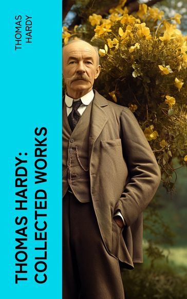 Thomas Hardy: Collected Works - Hardy Thomas