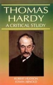 Thomas Hardy A Critical Study (Encyclopaedia Of World Great Novelists)