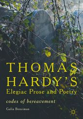 Thomas Hardy s Elegiac Prose and Poetry