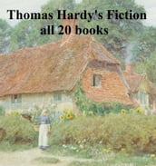 Thomas Hardy s Fiction, all 20 books in a single file