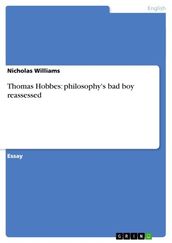 Thomas Hobbes: philosophy s bad boy reassessed