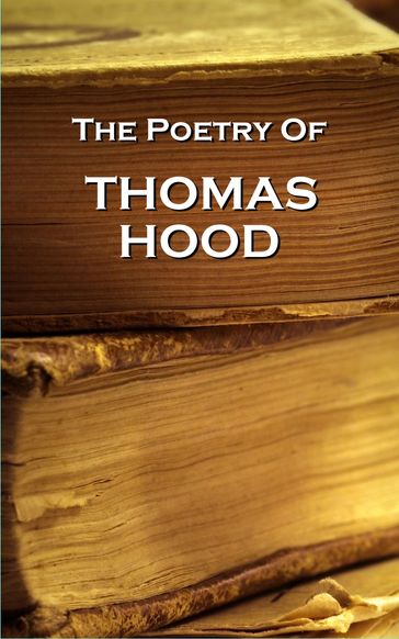 Thomas Hood, The Poetry Of - Thomas Hood