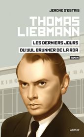 Thomas Liebmann, les derniers jours du Yul Brynner de la RDA