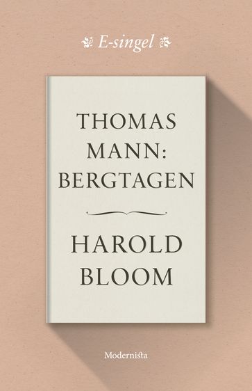 Thomas Mann: Bergtagen - Harold Bloom - Lars Sundh - Rasmus Pettersson