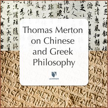Thomas Merton on Chinese & Greek Philosophy - Thomas Merton