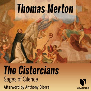 Thomas Merton on The Cistercians: Sages of Silence - Thomas Merton