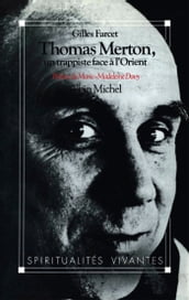 Thomas Merton, un trappiste face à l Orient