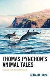 Thomas Pynchon s Animal Tales