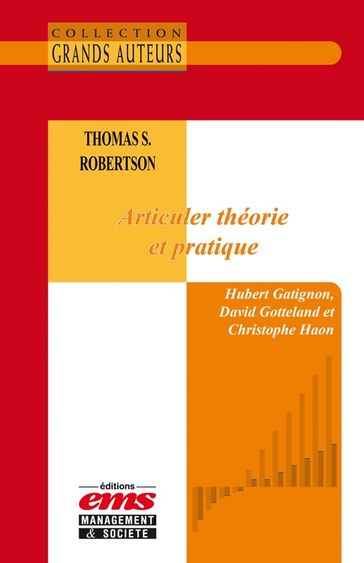Thomas S. Robertson - Articuler théorie et pratique - Christophe Haon - David Gotteland - Hubert Gatignon