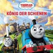 Thomas und seine Freunde - König der Schienen