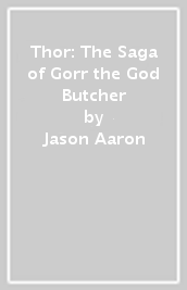 Thor: The Saga of Gorr the God Butcher