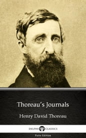 Thoreau s Journals by Henry David Thoreau - Delphi Classics (Illustrated)