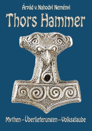 Thors Hammer - Árpád Baron von Nahodyl Neményi