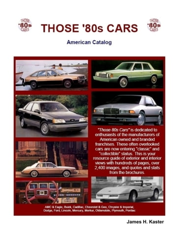 Those 80s Cars: American Catalog - James H. Kaster