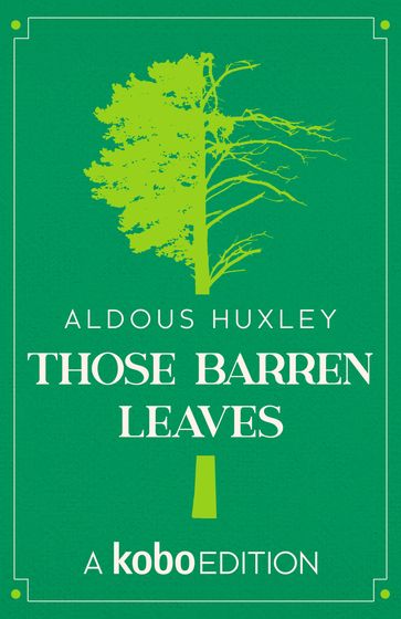 Those Barren Leaves - Aldous Huxley