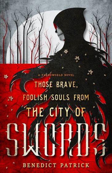Those Brave, Foolish Souls from the City of Swords - Benedict Patrick