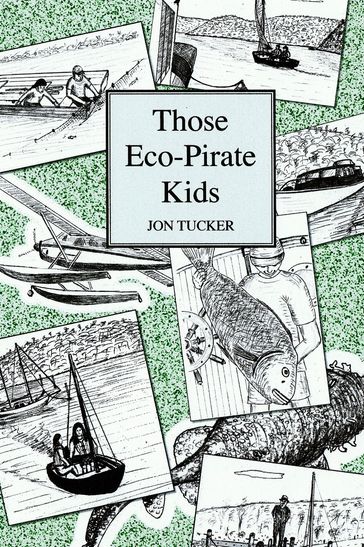 Those Eco-Pirate Kids - Jon Tucker