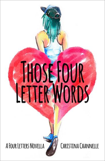 Those Four Letter Words - Christina Channelle