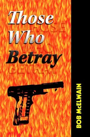 Those Who Betray - Bob McElwain