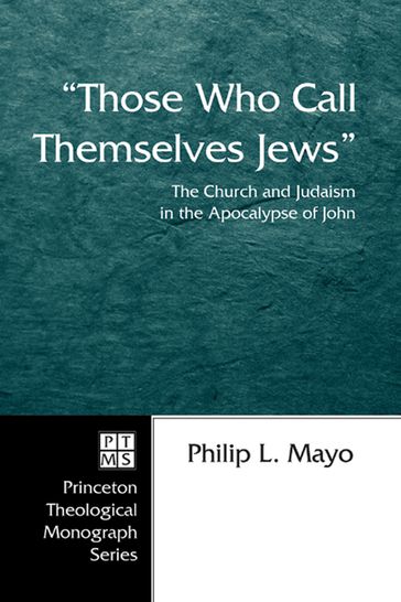 "Those Who Call Themselves Jews" - Philip L. Mayo