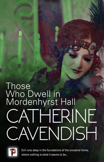 Those Who Dwell in Mordenhyrst Hall - Catherine Cavendish
