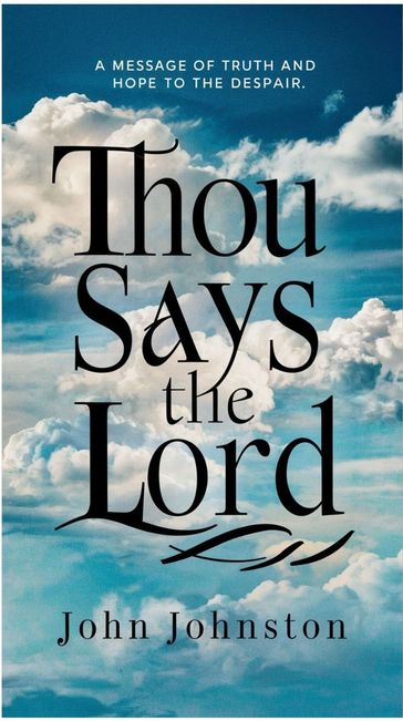 Thou Says The Lord - John Johnston