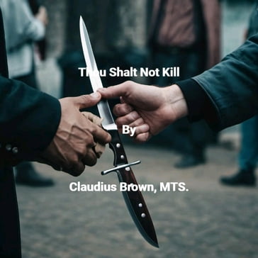 Thou Shalt Not Kill - Claudius Brown