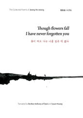 Though flowers fall I have never forgotten you