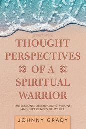 Thought Perspectives of a Spiritual Warrior