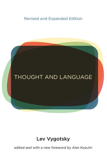 Thought and Language, revised and expanded edition - Lev S. Vygotsky