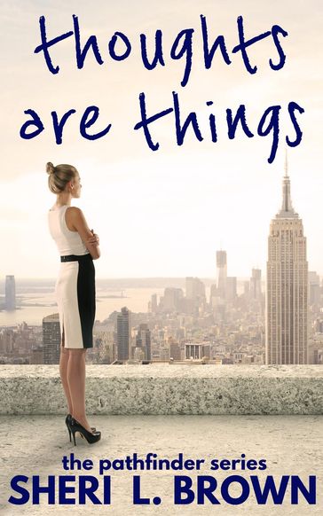 Thoughts are Things - Sheri L. Brown