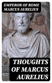 Thoughts of Marcus Aurelius