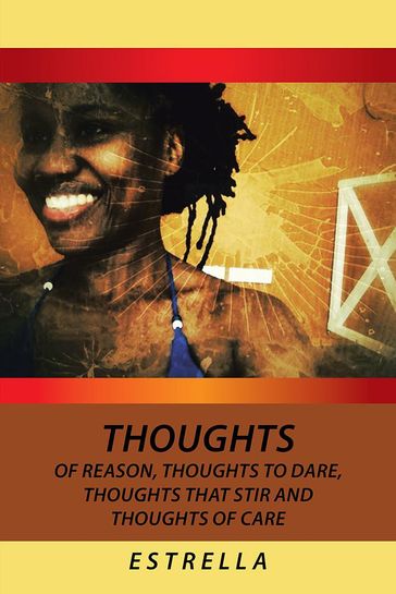 Thoughts of Reason, Thoughts to Dare, Thoughts That Stir and Thoughts of Care - Estrella