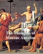 Thoughts of the Emperor Marcus Aurelius Antoninus