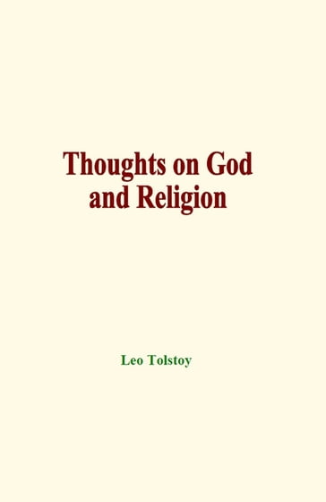 Thoughts on God and Religion - Lev Nikolaevic Tolstoj