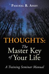 Thoughts: the Master Key of Your Life