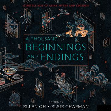 A Thousand Beginnings and Endings - Ellen Oh - Elsie Chapman
