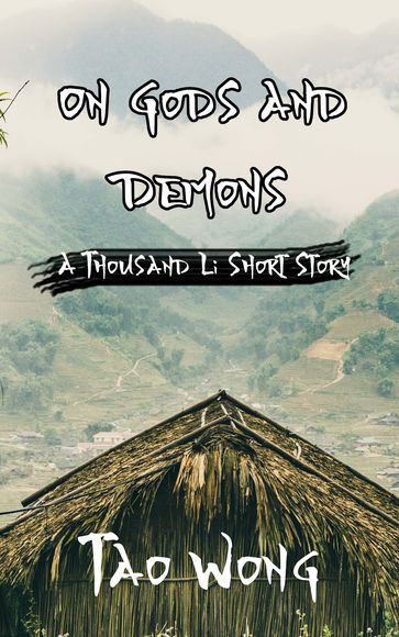 A Thousand Li: On Gods and Demons - Tao Wong