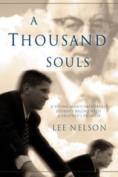 A Thousand Souls: A Young Man s Improbable Journey Begins With a Prophets s Promise