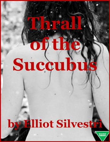 Thrall of the Succubus - Elliot Silvestri