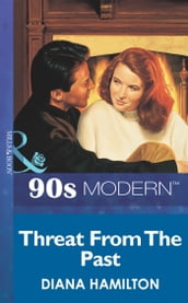 Threat From The Past (Mills & Boon Vintage 90s Modern)
