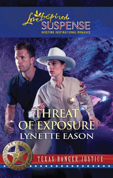 Threat of Exposure (Mills & Boon Love Inspired) (Texas Ranger Justice, Book 5) - Lynette Eason