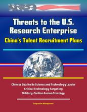 Threats to the U.S. Research Enterprise: China