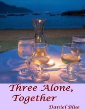 Three Alone, Together