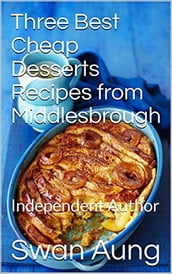 Three Best Cheap Desserts Recipes from Middlesbrough